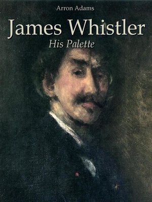 cover image of James Whistler--His Palette